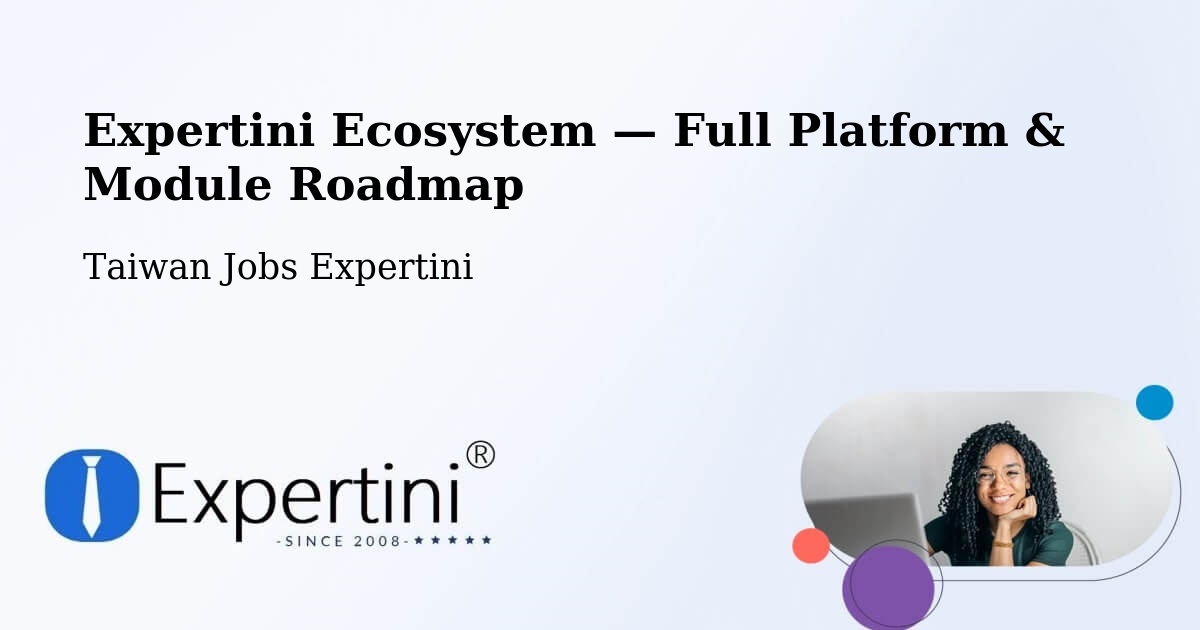 Expertini Ecosystem — Full Platform & Module Roadmap – Hsinchu